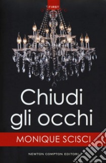 Chiudi gli occhi libro di Scisci Monique