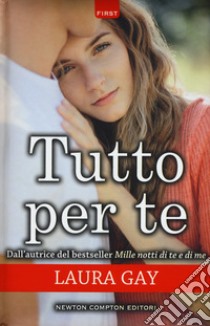 Tutto per te libro di Gay Laura