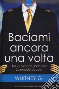 Baciami ancora una volta. Turbulence series libro di Whitney G.