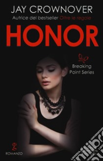 Honor. Breaking point series libro di Crownover Jay