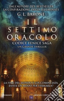 Il settimo oracolo. Codice Fenice saga libro di Barone G. L.