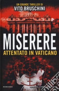 Miserere. Attentato in Vaticano libro di Bruschini Vito