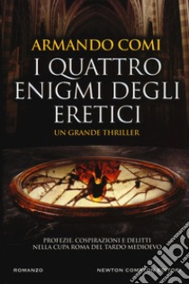 I quattro enigmi degli eretici libro di Comi Armando