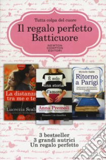 Il regalo perfetto: batticuore. La distanza tra me e te-È solo una storia d'amore-Ritorno a Parigi libro di Scali Lucrezia; Premoli Anna; Gable Michelle