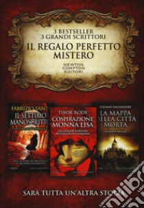 Il regalo perfetto: mistero. Il settimo manoscritto-Cospirazione Monna Lisa-La mappa della città morta libro di Santi Fabrizio; Rode Tibor; Santarsiere Stefano