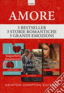 Amore: Imperfetti innamorati-Non tradirmi mai. Second chance series-Odio l'amore, ma forse no libro di Trodella Elisa; Tarducci Loretta; Bross L. E.