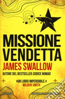 Missione vendetta libro di Swallow James