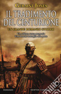 Il tradimento del centurione libro di Jones Geraint