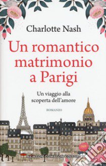 Un romantico matrimonio a Parigi libro di Nash Charlotte