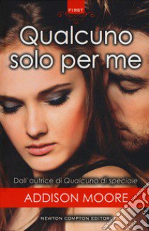 Qualcuno solo per me libro di Moore Addison