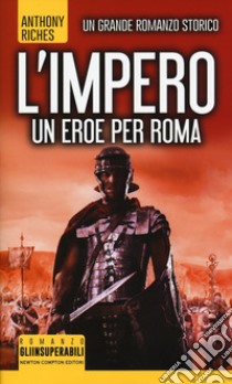 Un eroe per Roma. L'impero libro di Riches Anthony