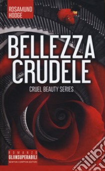 Bellezza crudele. Cruel beauty series libro di Hodge Rosamund