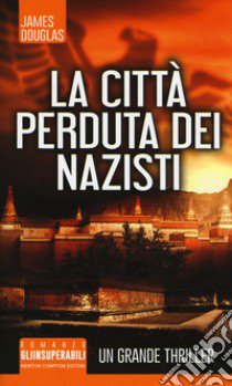 La città perduta dei nazisti libro di Douglas James