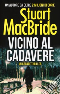 Vicino al cadavere libro di MacBride Stuart