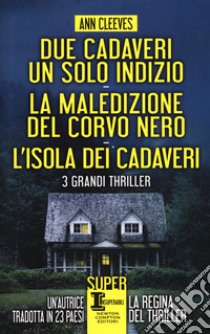 Due cadaveri, un solo indizio-La maledizione del corvo nero-L'isola dei cadaveri libro di Cleeves Ann