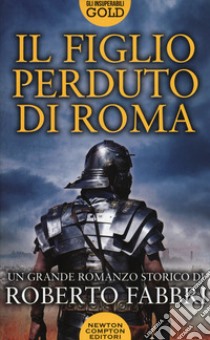 Il figlio perduto di Roma libro di Fabbri Roberto