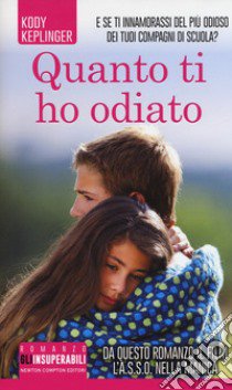 Quanto ti ho odiato libro di Keplinger Kody