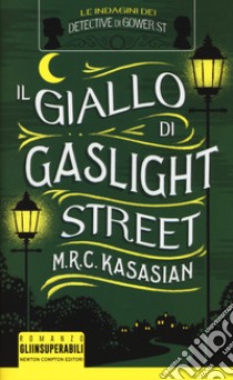 Il giallo di Gaslight street. Le indagini dei detective di Gower St libro di Kasasian M.R.C.