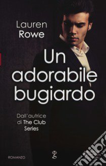 Un adorabile bugiardo libro di Rowe Lauren