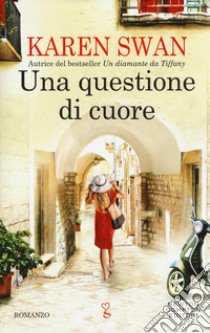 Una questione di cuore libro di Swan Karen