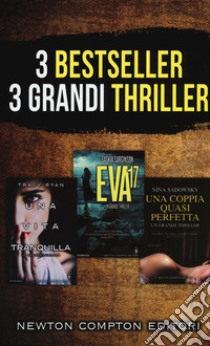 Grandi thriller: Una vita tranquilla-Eva 17-Una coppia quasi perfetta libro di Tracy Ryan; Sarginson Saskia; Sadowsky Nina