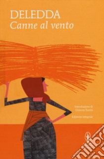 Canne al vento. Ediz. integrale libro di Deledda Grazia