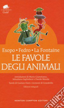 Le favole degli animali. Testo latino e greco a fronte. Ediz. integrale libro di Esopo; Fedro; La Fontaine Jean de; Giammarco M. (cur.); Saglimbeni S. (cur.)