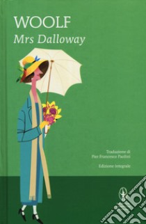 Mrs. Dalloway. Ediz. integrale libro di Woolf Virginia