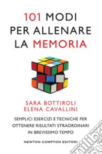 101 modi per allenare la memoria libro di Bottiroli Sara; Cavallini Elena