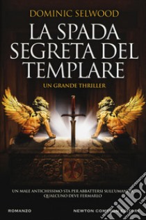 La spada segreta del templare libro di Selwood Dominic