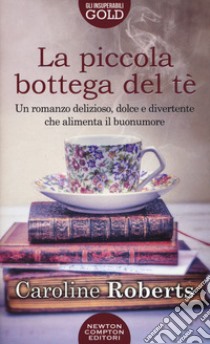 La piccola bottega del tè libro di Roberts Caroline