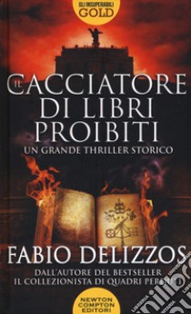 Il cacciatore di libri proibiti libro di Delizzos Fabio