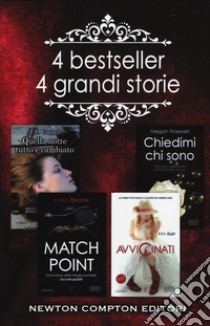 4 bestseller 4 grandi storie: Match point-Quella notte tutto è cambiato-Chiedimi chi sono-Avvicinati libro di Bloome Indigo; Cooper J. S.; Maxwell Megan