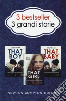 3 bestseller 3 grandi storie: That boy-That girl-That baby libro di Dodd Jillian