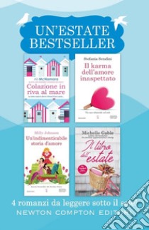 Un'estate bestseller: Colazione in riva al mare-Un' indimenticabile storia d'amore-Il karma dell'amore inaspettato-Il libro dell'estate libro di McNamara Ali; Johnson Milly; Serafini Stefania