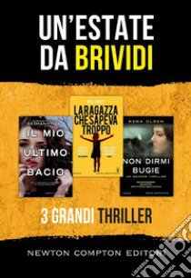 Un'estate da brividi: Il mio ultimo bacio-La ragazza che sapeva troppo-Non dirmi bugie libro di Neal Bethany; Carey M. R.; Olsen Rena