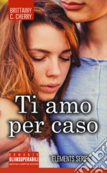 Ti amo per caso libro di Cherry Brittainy C.