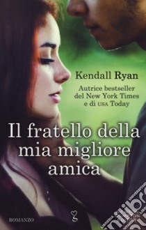 Il fratello della mia migliore amica. Roommates series libro di Ryan Kendall