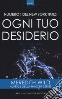 Ogni tuo desiderio. The Bridge series libro di Wild Meredith