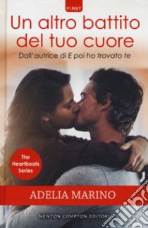 Un altro battito del tuo cuore. The heartbeats series libro di Marino Adelia