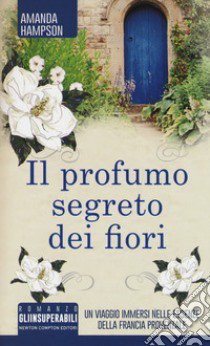 Il profumo segreto dei fiori libro di Hampson Amanda