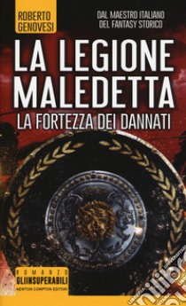 La fortezza dei dannati. La legione maledetta libro di Genovesi Roberto