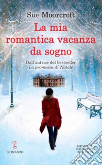 La mia romantica vacanza da sogno libro di Moorcroft Sue