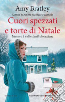 Cuori spezzati e torte di Natale libro di Bratley Amy