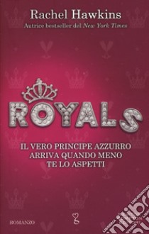 Royals libro di Hawkins Rachel