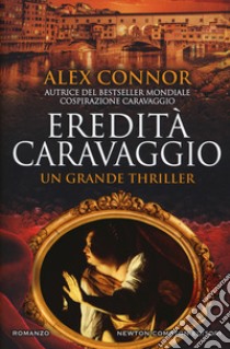 Eredità Caravaggio libro di Connor Alex