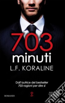 703 minuti libro di Koraline L. F.