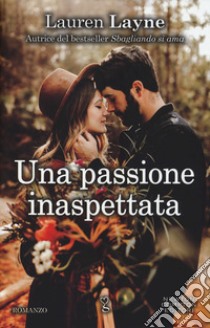 Una passione inaspettata libro di Layne Lauren