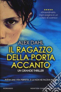 Il ragazzo della porta accanto libro di Dahl Alex