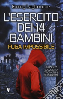 Fuga impossibile. L'esercito dei 14 bambini libro di Laybourne Emmy